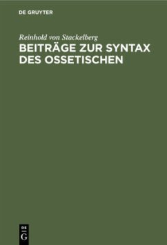 Beiträge zur Syntax des Ossetischen - Stackelberg, Reinhold von