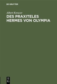Des Praxiteles Hermes von Olympia - Kreuzer, Albert