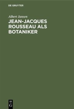 Jean-Jacques Rousseau als Botaniker - Jansen, Albert