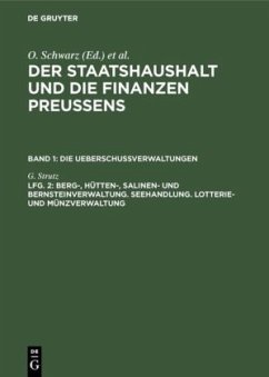 Berg-, Hütten-, Salinen- und Bernsteinverwaltung. Seehandlung. Lotterie- und Münzverwaltung - Strutz, G.