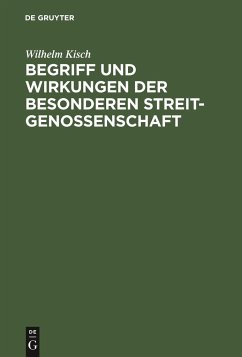 Begriff und Wirkungen der besonderen Streitgenossenschaft - Kisch, Wilhelm