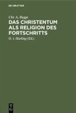 Das Christentum als Religion des Fortschritts Das Christentum als Religion des Fortschritts