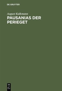 Pausanias der Perieget - Kalkmann, August