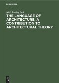 The language of architecture. A contribution to architectural theory
