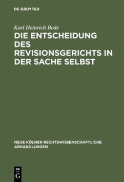 Die Entscheidung des Revisionsgerichts in der Sache selbst - Bode, Karl Heinrich