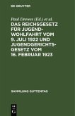 Das Reichsgesetz für Jugendwohlfahrt vom 9. Juli 1922 und Jugendgerichtsgesetz vom 16. Februar 1923