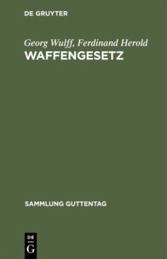 Waffengesetz - Wulff, Georg;Herold, Ferdinand