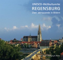UNESCO-Weltkulturerbe Regensburg - Kluger, Martin; Kleiner, Wolfgang B.