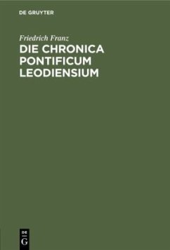 Die Chronica pontificum Leodiensium - Franz, Friedrich