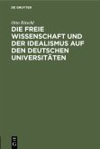 Die freie Wissenschaft und der Idealismus auf den deutschen Universitäten
