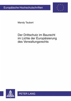 Der Drittschutz im Baurecht im Lichte der Europäisierung des Verwaltungsrechts - Taubert, Mandy