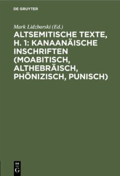 Altsemitische Texte, H. 1: Kanaanäische Inschriften (moabitisch, althebräisch, phönizisch, punisch)