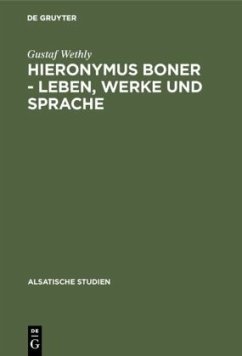 Hieronymus Boner - Leben, Werke und Sprache - Wethly, Gustaf