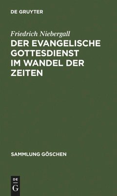Der evangelische Gottesdienst im Wandel der Zeiten - Niebergall, Friedrich