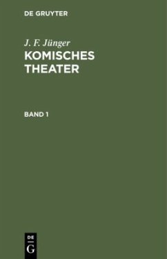 J. F. Jünger: Komisches Theater. Band 1 - Jünger, J. F.