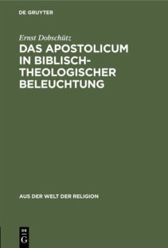 Das Apostolicum in biblisch-theologischer Beleuchtung - Dobschütz, Ernst