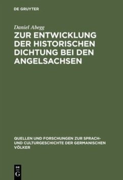 Zur Entwicklung der historischen Dichtung bei den Angelsachsen - Abegg, Daniel