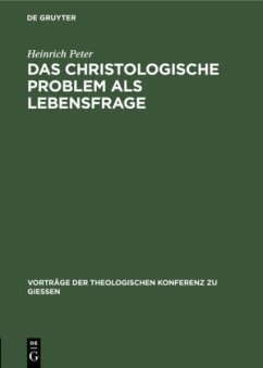 Das christologische Problem als Lebensfrage - Peter, Heinrich