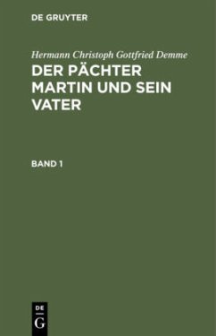 Hermann Christoph Gottfried Demme: Der Pächter Martin und sein Vater. Band 1 - Demme, Hermann Christoph Gottfried