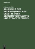 Sammlung der neuern deutschen Gesetze über Gerichtsverfassung und Strafverfahren