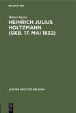 Heinrich Julius Holtzmann (geb. 17. Mai 1832)