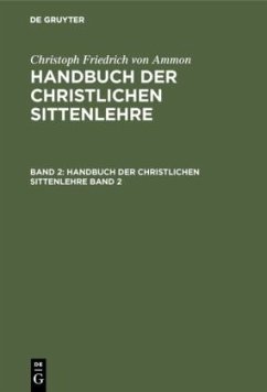 Christoph Friedrich von Ammon: Handbuch der christlichen Sittenlehre. Band 2 - Ammon, Christoph Friedrich von