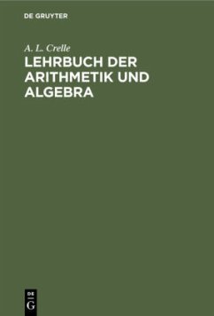 Lehrbuch der Arithmetik und Algebra - Crelle, August Leopold