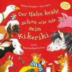 Der Hahn kräht schön wie nie sein Kikeriki, m. Soundeffekten - Bergmann, Barbara; Dulleck, Nina
