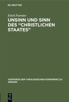 Unsinn und Sinn des ¿Christlichen Staates¿ - Foerster, Erich