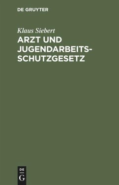 Arzt und Jugendarbeitsschutzgesetz - Siebert, Klaus