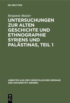 Untersuchungen zur alten Geschichte und Ethnographie Syriens und Palästinas, Teil 1 - Maisler, Benjamin