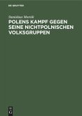 Polens Kampf gegen seine nichtpolnischen Volksgruppen