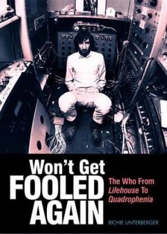 Won't Get Fooled Again: The Who from Lifehouse to Quadrophenia - Unterberger, Richie