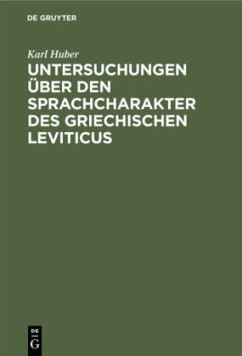 Untersuchungen über den Sprachcharakter des griechischen Leviticus - Huber, Karl