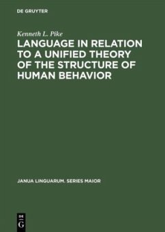 Language in Relation to a Unified Theory of the Structure of Human Behavior - Pike, Kenneth L.