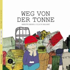 Weg von der Tonne - Beger, Annette;Gallart, Silvia