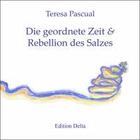 Die geordnete Zeit & Rebellion des Salzes /El temps en ordre & Rebel·lio de la sal