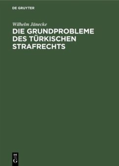 Die Grundprobleme des türkischen Strafrechts - Jänecke, Wilhelm