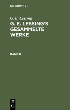 G. E. Lessing: G. E. Lessing¿s gesammelte Werke. Band 8 - Lessing, G. E.