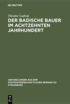 Der badische Bauer im achtzehnten Jahrhundert - Ludwig, Theodor