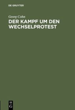 Der Kampf um den Wechselprotest - Cohn, Georg