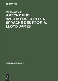 Akzent und Wortkörper in der Sprache des Prof. A. Lloyd James - Heilmann, Heinz