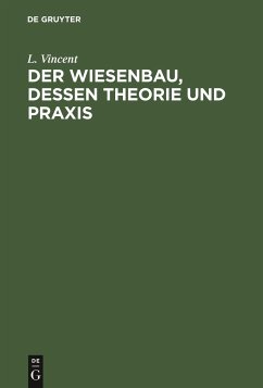 Der Wiesenbau, dessen Theorie und Praxis - Vincent, L.