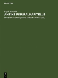 Antike Figuralkapitelle - Mercklin, Eugen
