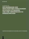 Die Ergebnisse der geologischen Forschungen in Elsaß-Lothringen und ihre Verwendung zu Kriegszwecken