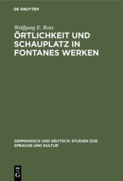 Örtlichkeit und Schauplatz in Fontanes Werken - Rost, Wolfgang E.