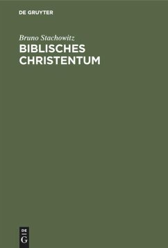 Biblisches Christentum - Stachowitz, Bruno