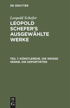 Künstlerehe. Die weiße Henne. Die Deportirten - Schefer, Leopold