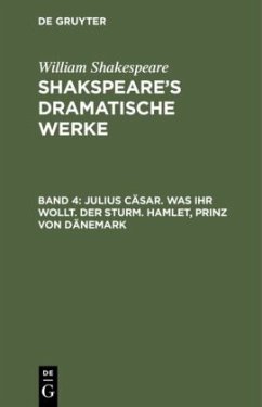 Julius Cäsar. Was ihr wollt. Der Sturm. Hamlet, Prinz von Dänemark - Shakespeare, William