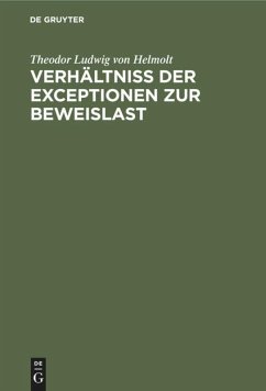 Verhältniß der Exceptionen zur Beweislast - Helmolt, Theodor Ludwig von